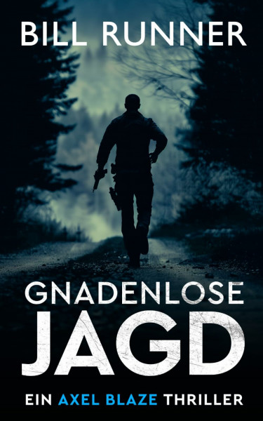 GNADENLOSE JAGD: Ein Axel Blaze Thriller (Band 3) (Axel Blaze thrillers (German))