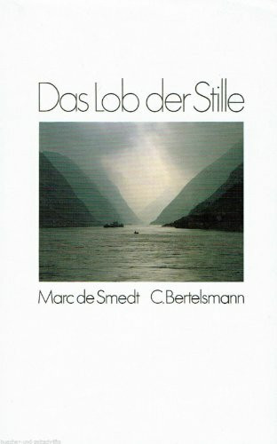 Das Lob der Stille: Ein Meditationsbuch