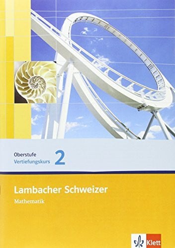 Lambacher Schweizer Mathematik Vertiefungskurs 2 Einführungsphase. Ausgabe Nordrhein-Westfalen: Arbeitsheft Klasse 10 oder 11 (Lambacher Schweizer. Ausgabe für Nordrhein-Westfalen ab 2010)
