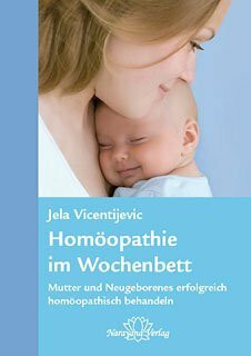 Homöopathie im Wochenbett: Mutter und Neugeborenes erfolgreich homöopathisch behandeln
