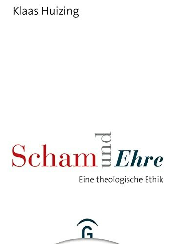 Scham und Ehre: Eine theologische Ethik