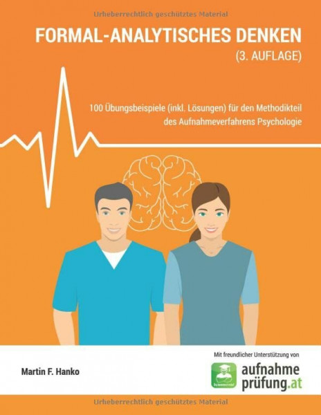 Formal-analytisches Denken: 100 Übungsbeispiele (inkl. Lösungen) für den Methodikteil des Aufnahmeverfahrens Psychologie