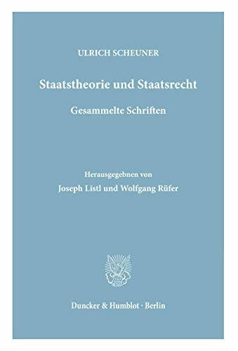 Staatstheorie und Staatsrecht.: Gesammelte Schriften. Hrsg. von Joseph Listl - Wolfgang Rüfner.