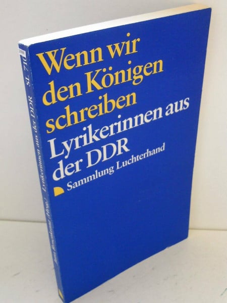 Wenn wir den Königen schreiben. (7444 591). Lyrikerinnen aus der DDR.