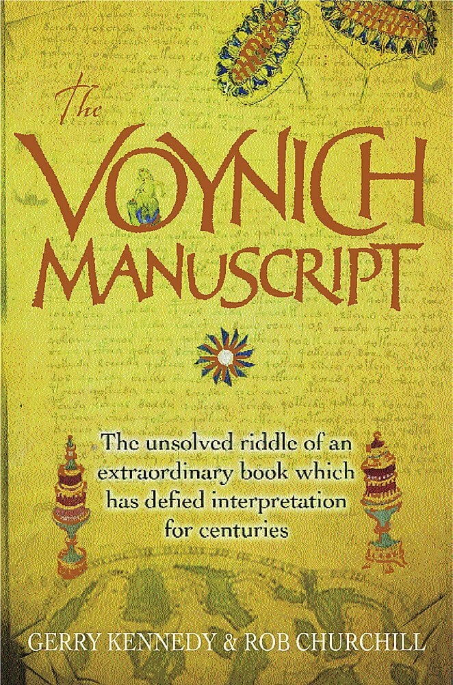 The Voynich Manuscript: The Unsolved Riddle Of An Extraordinary Book Which Has Defied Interpretation The Voynich Manuscript: The Unsolved Riddle Of An Extraordinary Book Which Has Defied Interpretation