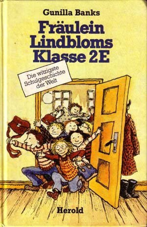 Fräulein Lindbloms Klasse 2E [Gebundene Ausgabe] Gunilla Banks und Eva Eriksson
