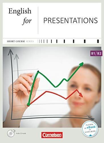 Short Course Series - Englisch im Beruf - Business Skills - B1/B2: English for Presentations - Edition 2014 - Coursebook with Audio-CD - Incl. E-Book (Short Course Series, Business Skills, B1/B2)