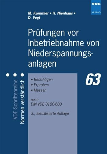 Prüfungen vor Inbetriebnahme von Niederspannungsanlagen: Besichtigen, Erproben, Messen nach DIN VDE 0100-600
