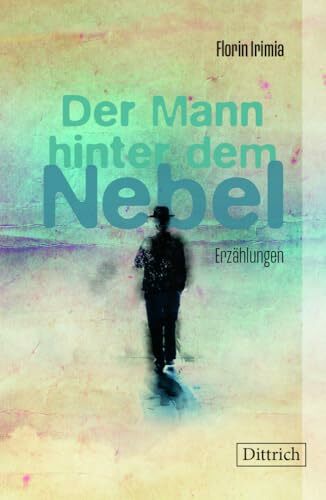 Der Mann hinter dem Nebel: Erzählungen: Geschichten Der Mann hinter dem Nebel: Erzählungen: Geschichten