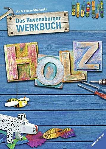 Das Ravensburger Werkbuch Holz