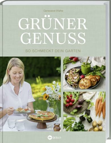 Grüner Genuss: So schmeckt Dein Garten. Saisonal kochen mit Gemüse aus dem eigenen Garten. Entdecke über 40 vegetarische Rezepte! Mit praktischen Beetplänen für eine reiche Gemüseernte.