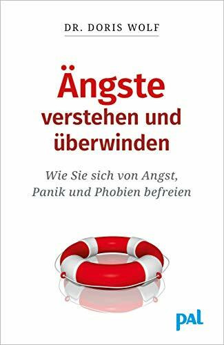 Ängste verstehen und überwinden: Wie Sie sich von Angst, Panik und Phobien befreien. Endlich wieder angstfrei leben mit Strategien und Tipps aus der ... und der Konfrontationstherapie