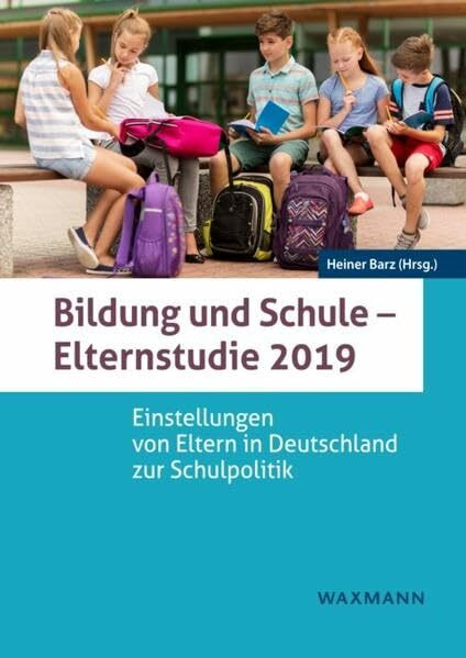 Bildung und Schule - Elternstudie 2019: Einstellungen von Eltern in Deutschland zur Schulpolitik