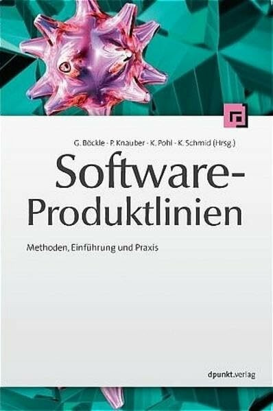 Software-Produktlinien: Methoden, Einführung und Praxis