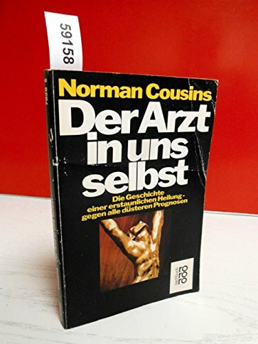 Der Arzt in uns selbst: Die Geschichte einer erstaunlichen Heilung - gegen alle düsteren Prognosen