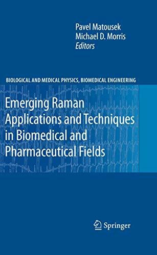 Emerging Raman Applications and Techniques in Biomedical and Pharmaceutical Fields (Biological and Medical Physics, Biomedical Engineering)