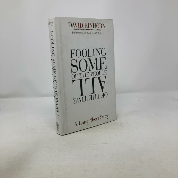 Fooling Some of the People All of the Time: A Long Short Story. Forew. by Joel Greenblatt