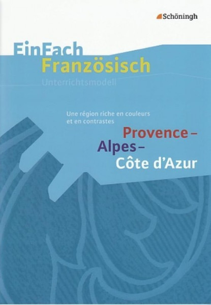 Provence - Alpes - Côte d'Azur: Une région riche en couleurs et en contrastes