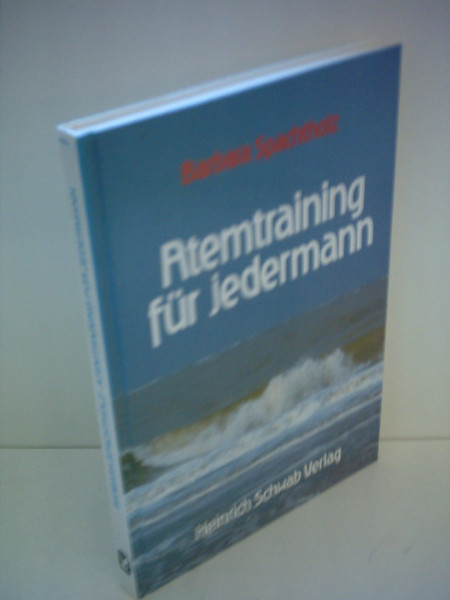 Atemtraining für jedermann / Der Schlüssel zu gesundem Umgang mit sich selbst