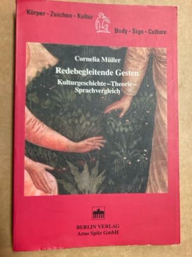 Redebegleitende Gesten. Kulturgeschichte - Theorie - Sprachvergleich