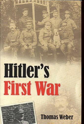 Hitler's First War: Adolf Hitler, the Men of the List Regiment, and the First World War