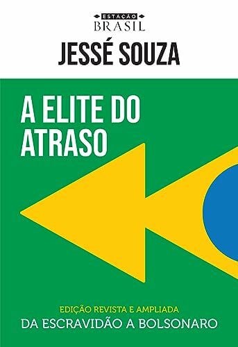 A elite do atraso: da escravidão a Bolsonaro (Português)