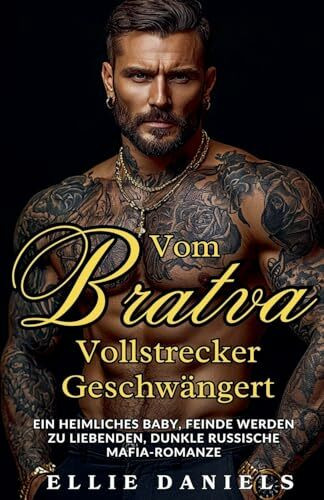 Vom Bratva-Vollstrecker Geschwängert: Ein Heimliches Baby, Feinde Werden zu Liebenden, Dunkle Russische Mafia-Romanze (Volkov Bratva-Serie, Band 3)