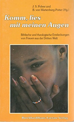 Komm, lies mit meinen Augen: Biblische und theologische Entdeckungen von Frauen aus der dritten Welt