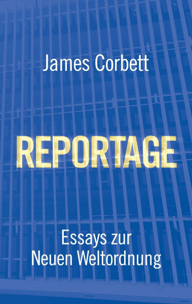 REPORTAGE: ESSAYS ZUR NEUEN WELTORDNUNG