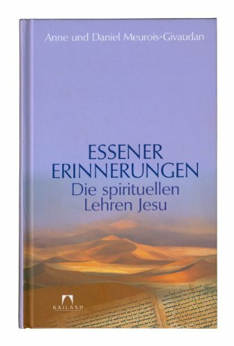 Essener Erinnerungen: Die spirituellen Lehren Jesu