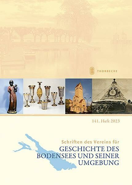 Schriften des Vereins für Geschichte des Bodensees und seiner Umgebung: 141. Heft 2023