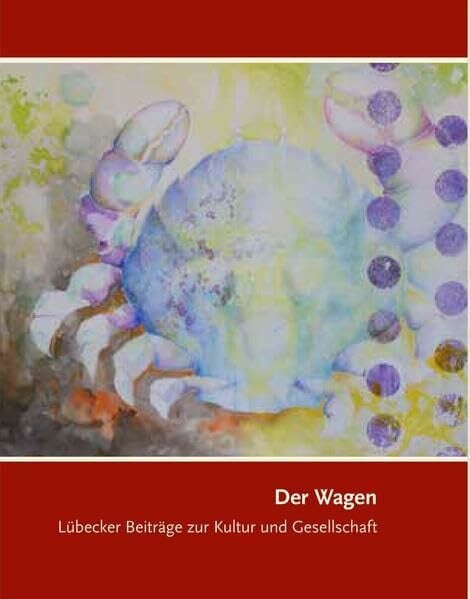 Der Wagen 2022/23: Lübecker Beiträge zur Kultur und Gesellschaft