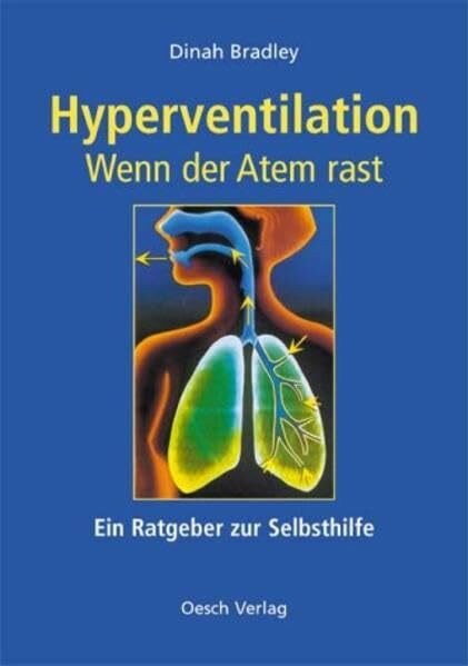 Hyperventilation - Wenn der Atem rast: Ein Ratgeber zur Selbsthilfe (Gesundheit für Alle)