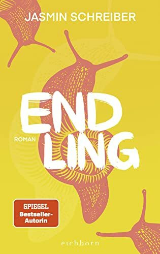 Endling: Roman. »Ein Roman, von dem ich nicht wollte, dass er endet.« TARA WITTWER