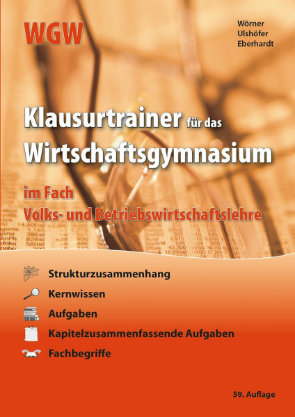 Klausurtrainer für das Wirtschaftsgymnasium: im Fach Volks- und Betriebswirtschaftslehre (WGW)