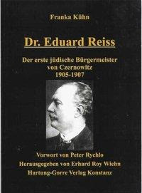 Dr. Eduard Reiss - Der erste jüdische Bürgermeister von Czernowitz 1905-1907