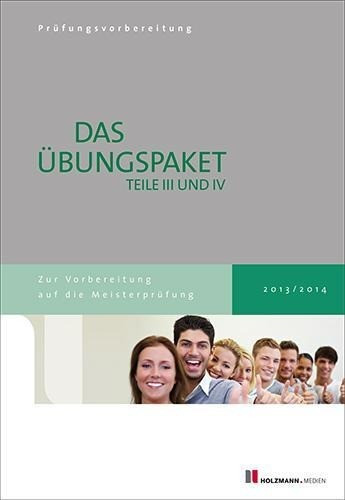 Übungssätze für Teil III u. IV der Meisterprüfung mit Lösungsvorschlägen. Bundle