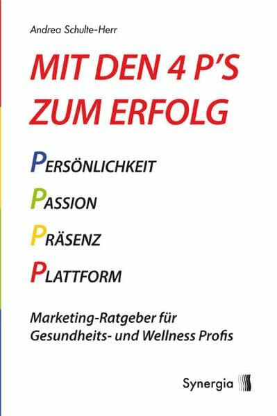 Mit den 4 P's zum Erfolg: Marketing-Ratgeber für Gesundheits- und Wellness-Profis