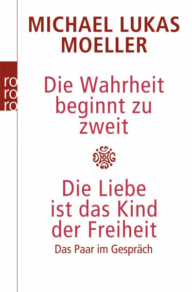 Die Wahrheit beginnt zu zweit / Die Liebe ist das Kind der Freiheit: Das Paar im Gespräch