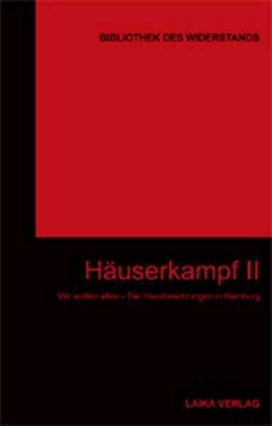Häuserkampf II: Wir wollen alles – Die Hausbesetzungen in Hamburg (Bibliothek des Widerstands)