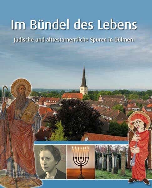 Im Bündel des Lebens: Jüdische und alttestamentliche Spuren in Dülmen