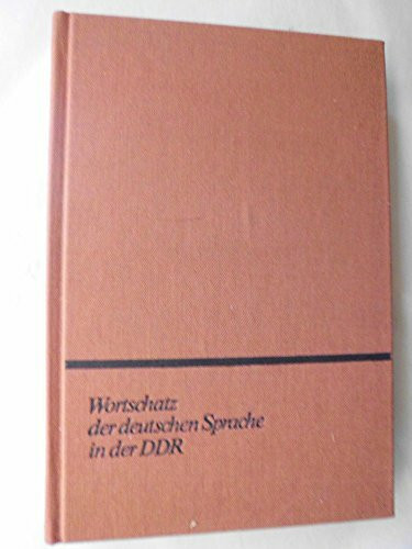 Wortschatz der deutschen Sprache in der DDR. Fragen seines Aufbaus und seiner Verwendungsweise