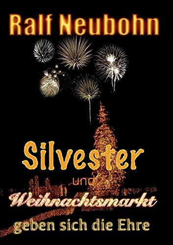 Silvester und Weihnachtsmarkt geben sich die Ehre