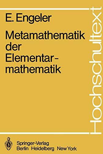 Metamathematik der Elementarmathematik (Hochschultext)