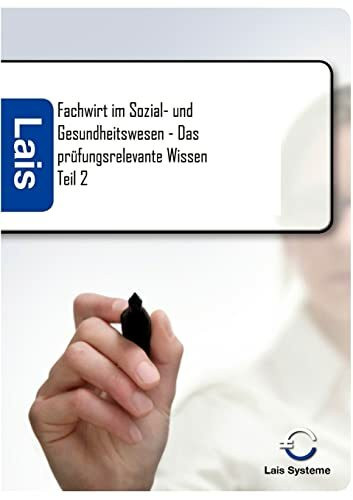 Fachwirt im Sozial- und Gesundheitswesen – Das prüfungsrelevante Wissen: Teil 2