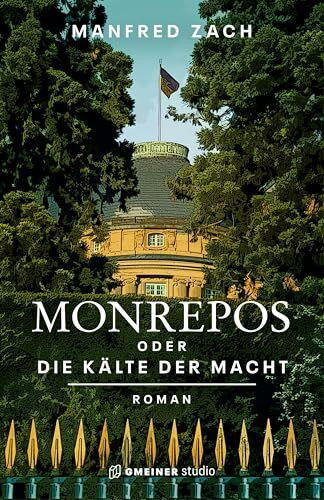 Monrepos oder die Kälte der Macht: Roman