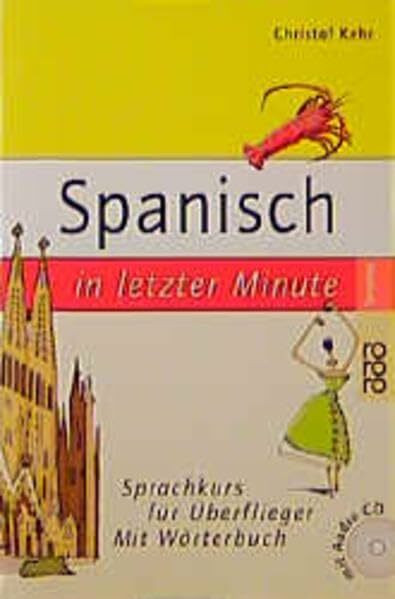 Spanisch in letzter Minute: (mit Wörterbuch und Audio-CD)