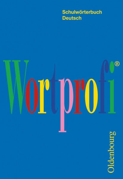 Wortprofi® - Schulwörterbuch Deutsch - Für alle Bundesländer (außer Bayern): Wörterbuch (Wortprofi®, Für alle Bundesländer (außer Bayern))