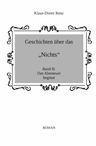 Geschichten über das "Nichts" II: Das Abenteuer beginnt