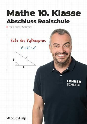 Mathe Realschulabschluss, mittlere Reife StudyHelp & Lehrer Schmidt – Mathematik Realschule Abschlussprüfung, Prüfungsvorbereitung, Lernheft + Aufgaben & Lösungen, Übungsheft mittlerer Schulabschluss